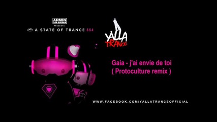 Armin Van Buuren Pres .gaia - J'ai Envie De Toi ( Protoculture Remix ) - Asot 554