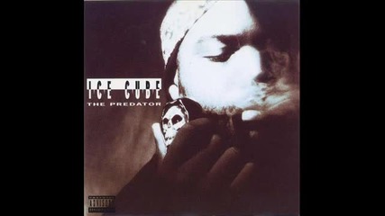 Ice Cube - Now I Gotta Wet 'cha
