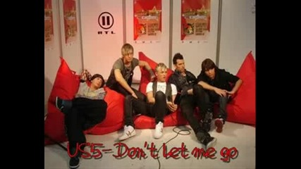 Us5 - Dont Let Me Go