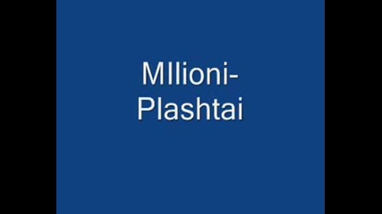 Milioni - Plashtai