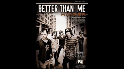 Hinder - Better Than Me