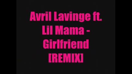 Avril Lavinge Ft. Lil Mama - Girlfriend