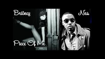 Britney Spears Ft. Nas Piece Of Me [remix]