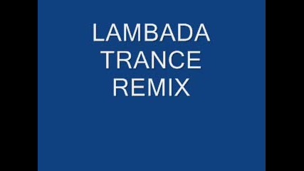 Lambada Trance Remix