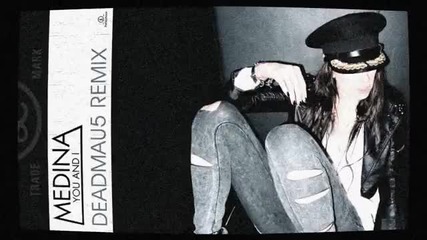 Medina - You I (deadmau5 Remix) - Youtube