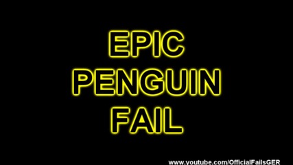 Пингвини - Epic Fail!!!!