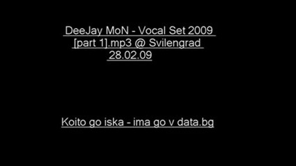 Deejay Mon - Vocal Set 2009 Part 1 @ Svilengrad