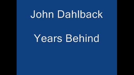 John Dahlback - Years Behind