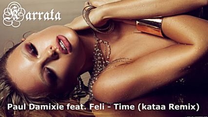 Paul Damixie feat. Feli - Time (kataa Remix)