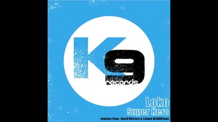 Loko - Super Hero (david Herrero Remix)