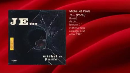 Michel et Paula - Je... (vocal 1977)