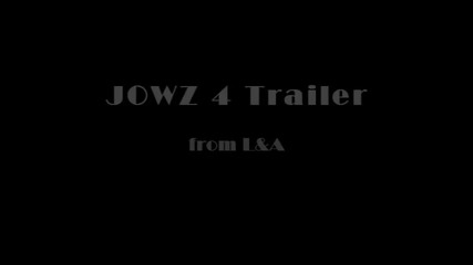 [l&a] Jowz Trailer 4