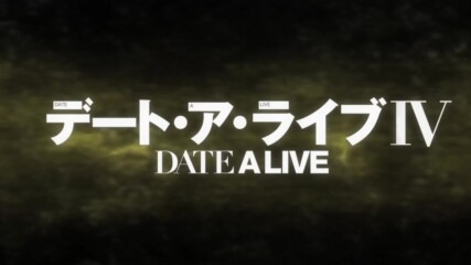 Date A Live Iv - 08 [1080p] [bg Subs]