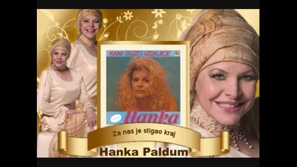 Hanka Paldum - Za nas je stigao kraj