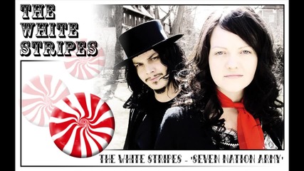 The White Stripes - 'seven Nation Army'