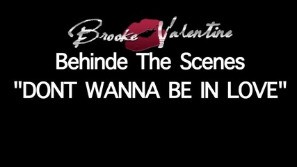 Brooke Valentine - Don't Wanna Be In Love - Bts