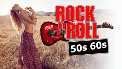 Best Classic Rock And Roll Of 50's 60's - Golden Oldies Rock'n'roll Music Hits