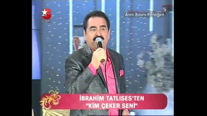 Ibrahim Tatlises - Kim ceker seni (live) 