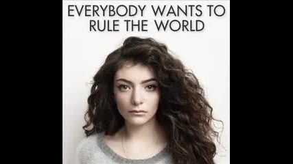 Lorde - Everybody Wants To Rule The World