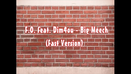 F.o. feat. Dim4ou - Big Meech ( Fast Version)