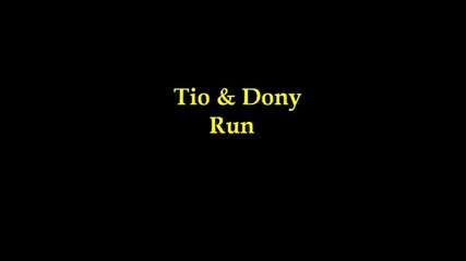 Tio & Dony - Run (xtra Hit 2010) 