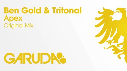 Ben Gold & Tritonal - Apex (original Mix) - Garuda Label