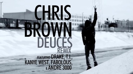 « Превод » Chris Brown ft. Drake, Kanye West, Fabolous, Andre 3000 & T.i. - Deuces