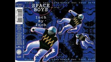 Space Boys--inch By Inch[gonna Get Your Love] 1994