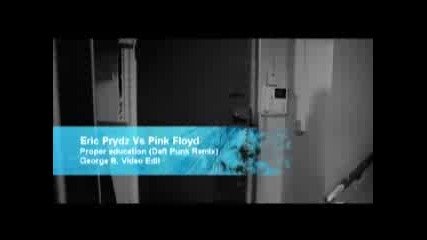 Eric Prudz Vs Pink Floyd - Proper Eduction *High QUality*