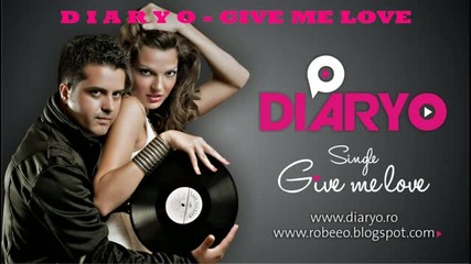 Diaryo - Give Me Love ..