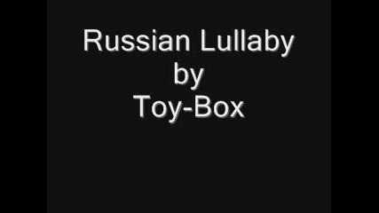 Toy - Box - Russian Lullaby