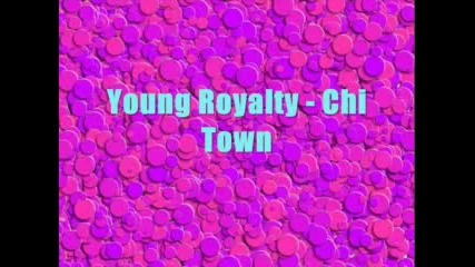 Young Royalty - Chi Town