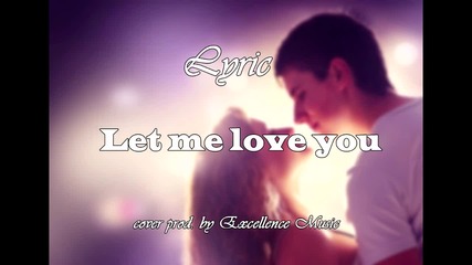Lyric - Let me love you (cover Excellence Music)