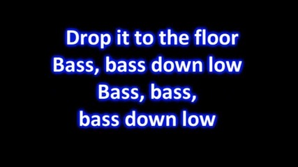 Текст + Dev Ft. The Cataracs - Bass Down Low [lyrics On Screen] - New 2011 Single Hq