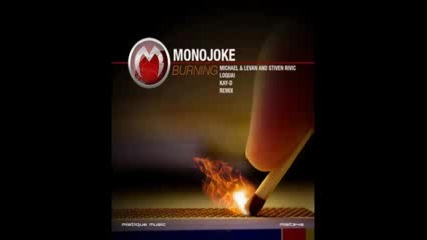 Monojoke - Burning (loquai remix)