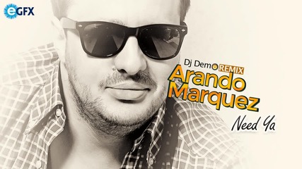 Arando Marquez - Need Ya (dj Demo Remix)