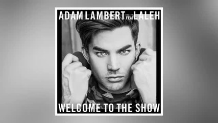 Adam Lambert - Welcome to the Show ( Audio ) ft. Laleh