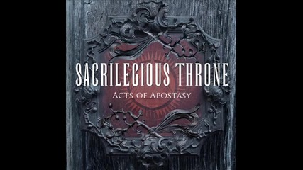 Sacrilegious Throne - Creating Eternal Darkness