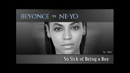 Beyonce feat Ne - Yo - So Sick Of Boing A Boy 