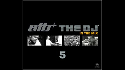 Atb Gravity (2010 Atb Club Mix) The Dj 5 In The Mix Hd