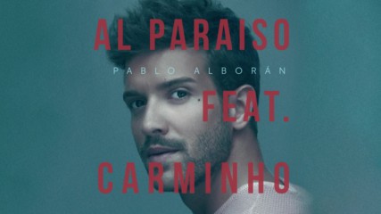 Pablo Alboran - Al Paraiso feat. Carminho ( Audio Oficial ) + Превод