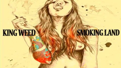 King Weed - Smoking Land 2017 New Full Album