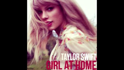 [+ Превод!] Taylor Swift - Girl At Home [ Deluxe ]