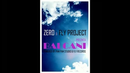 Fly Project & Zero - Balcani [ new 2010 ]
