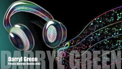 Darryl Green - Fresco [george Acosta mix]