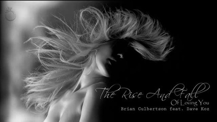 Dave Koz & Brian Culbertson - The Rise And Fall