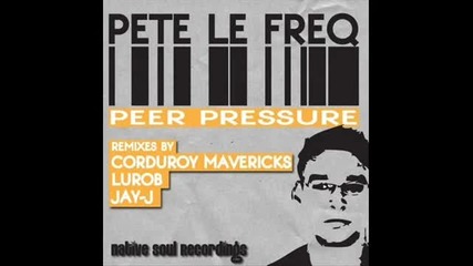 Pete Le Freq - Peer Pressure (jay-j Remix)