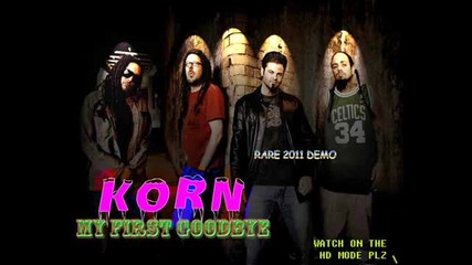 Korn - My First Goodbye (new 2011 Demo)