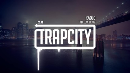 Yellow Claw - Kaolo