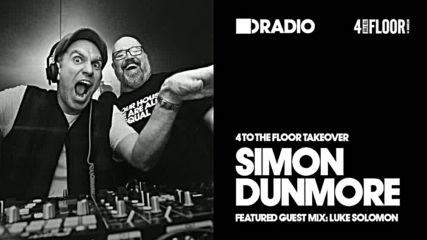 Defected Radio Show 4 To The Floor Takeover with Simon Dunmore & Luke Solomon 03-11-2017